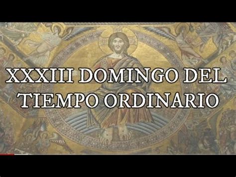 Xxxiii Domingo Del Tiempo Ordinario Ciclo B Mc Youtube