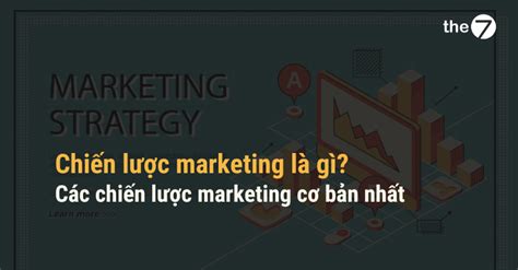 Top Kh I Ni M Chi N L C Marketing M I Nh T N M Eu Vietnam