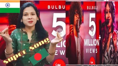 Indian React On Bulbuli Coke Studio Bangla Season One Ritu Raj X