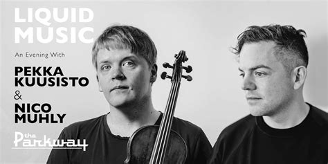 Sold Out Liquid Music An Evening With Pekka Kuusisto And Nico Muhly