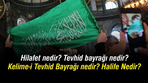 Hilafet nedir Tevhid bayrağı nedir Kelime i Tevhid Bayrağı nedir