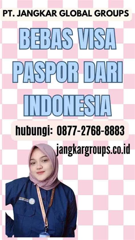 Bebas Visa Paspor Dari Indonesia Panduan Lengkap Jangkar Global Groups