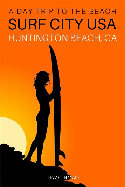 A Day At The Beach Fun Things To Do In Huntington Beach California — Travlinmad Slow Travel