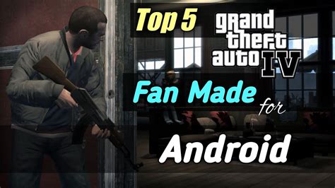 Top 5 GTA 4 Fan Made Game For Android Best GTA 4 Fan Made Game For