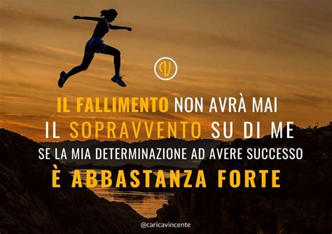 Frasi Motivazionali Le 50 Migliori Citazioni In Assoluto Per Caricarti