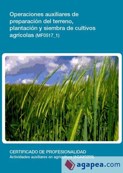 Operaciones Auxiliares De Preparacion Del Terreno Plantacion Y Siembra