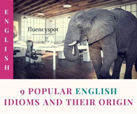 9 Popular English Idioms And How They Came To Life - FluencySpot.com