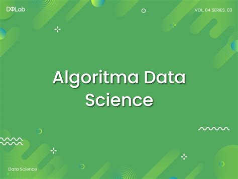 3 Algoritma Dalam Data Science Yang Penting Diketahui