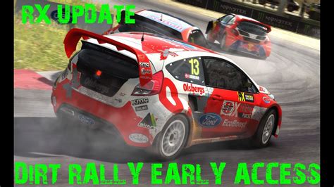 Dirt Rally Ealy Access Rx Update Höljes Ford Fiesta Wrx Youtube