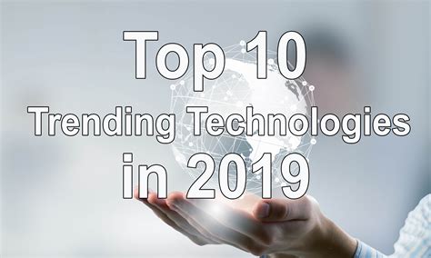 Top 10 Trending Technologies To Learn In 2019