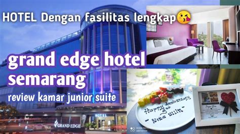 Grand Edge Hotel Semarang Review Kamar Junior Suite YouTube