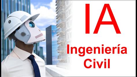 Inteligencia Artificial Aplicada A La Ingeniería Civil Youtube