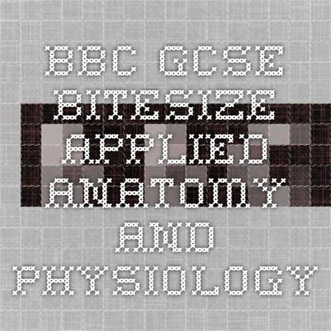 Bbc Gcse Bitesize Applied Anatomy And Physiology Anatomy And