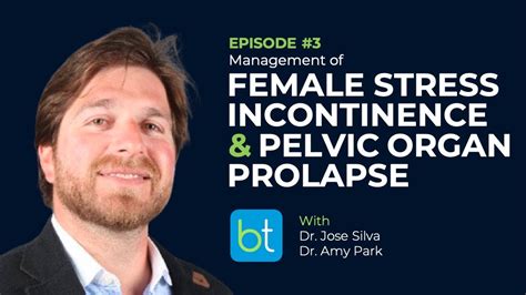 Management Of Female Stress Incontinence And Pelvic Organ Prolapse