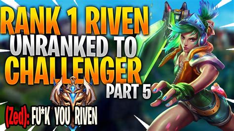 Rank 1 Riven Unranked To Challenger Episode 5 Best Riven Player In