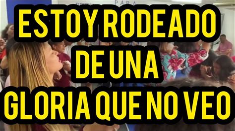 Rodeado Misael J Estoy Rodeado De Una Gloria Que No Veo Youtube