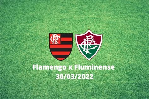 Que Horas é O Jogo Do Flamengo X Fluminense Hoje 3003 Dci