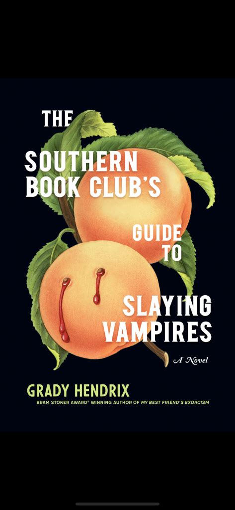 The Southern Book Club’s Guide to Slaying Vampires by Grady Hendrix (13 ...