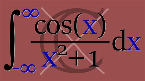 Evaluating The Integral Of Cos X X 2 1 Without Complex Analysis