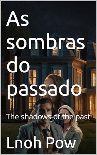 As Sombras Do Passado The Shadows Of The Past Ebook Resumo Ler