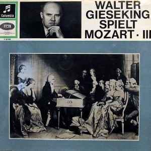 Walter Gieseking Wolfgang Amadeus Mozart Walter Gieseking Spielt