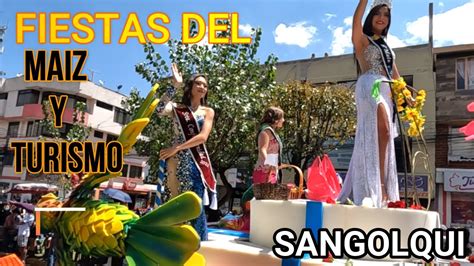 SANGOLQUI FIESTAS DEL MAIZ Y TURISMO Jordy El Terapista YouTube