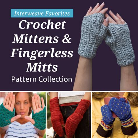 Interweave Favorites Crochet Mittens And Fingerless Mitts Pattern Collection Collections