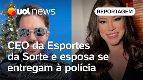 CEO da Esportes da Sorte e esposa se entregam à polícia de Pernambuco