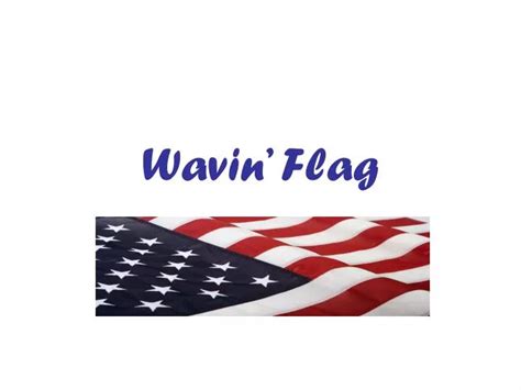 PPT - Wavin’ Flag PowerPoint Presentation, free download - ID:4107768