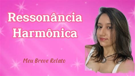 Ressonância Harmônica Relato da minha 1 2 e 3 onda YouTube