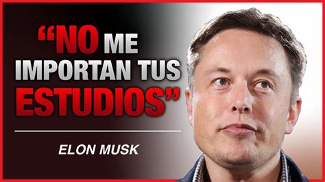 Elon Musk Tener Estudios No Es Importante YouTube