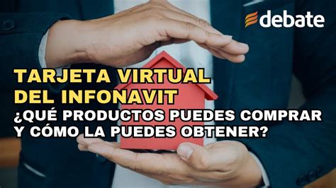 Tarjeta Virtual Del Infonavit Qu Productos Puedes Comprar Y C Mo La