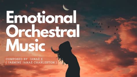 Emotional Orchestral Music Composed by Janaé E YouTube