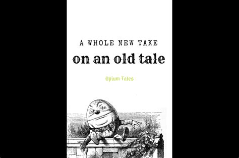 Humpty Dumpty – Opium Tales