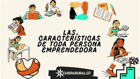 Chisparural Las Características De Toda Persona Emprendedora