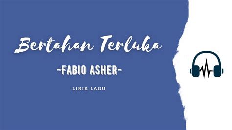 Bertahan Terluka Fabio Asher Lirik Youtube