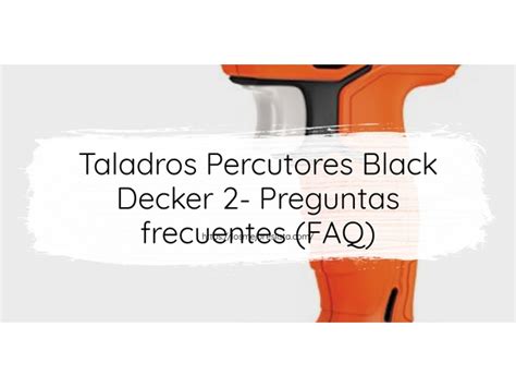 Los Mejores Taladros Percutores Black Decker Gu A De Compra