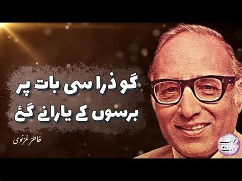 Go Zara Si Baat Par Barson Ke Yarane Gaye Khatir Ghaznavi Urdu