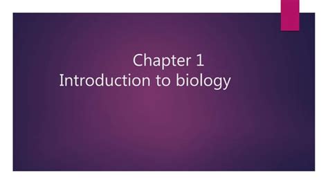 Introduction To Biology Chapter 1 1st Year Ppt