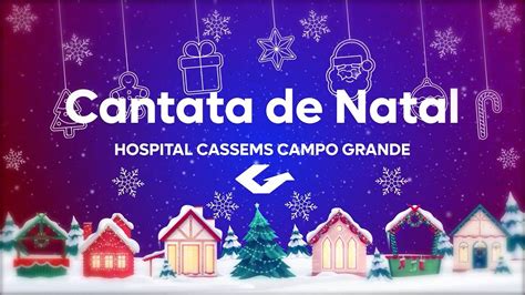 Hospital Cassems De Campo Grande Realiza Edi O Especial Da Cantata De