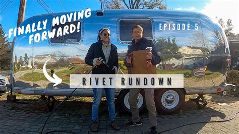 Airstream Renovation Episode 5 Rivet Rundown Learning How To Buck Rivet And Pop Rivet Youtube