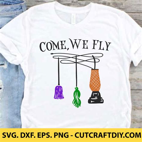 Come We Fly SVG Halloween SVG Hocus Pocus SVG PNG