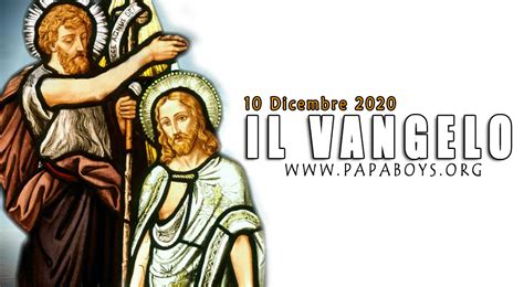 Vangelo Lettura E Commento Alla Parola Di Giovedì 10 Dicembre 2020