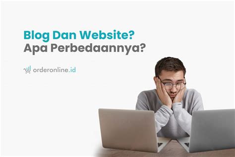 Blog Dan Website Apa Perbedaannya Orderonline Blog