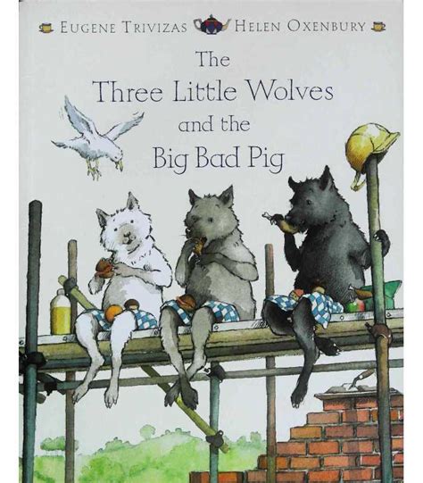 The Three Little Wolves and the Big Bad Pig | Eugene Trivizas ...