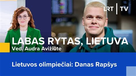 Lietuvos olimpiečiai Danas Rapšys Labas rytas Lietuva 2024 07 05