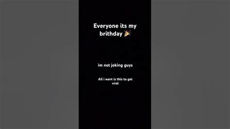 Every One Its My Bday Youtube