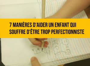 7 manières d aider un enfant qui souffre d être trop perfectionniste