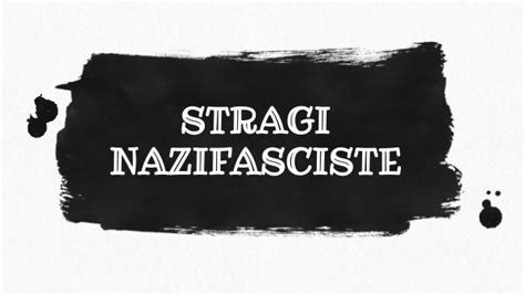 LE STRAGI NAZIFASCISTE