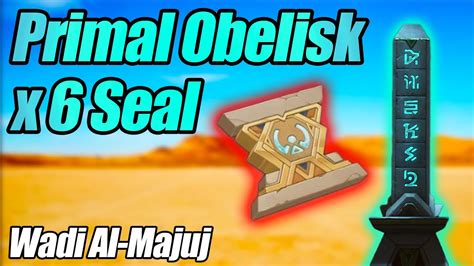 Primal Obelisk Sacred Seal Wadi Al Majuj Sumeru 34 Genshin Impact